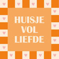 Tegeltje met tekst – Huisje vol Liefde