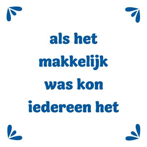 Keramische tegel van Artige met de tekst Als het makkelijk was, kon iedereen het