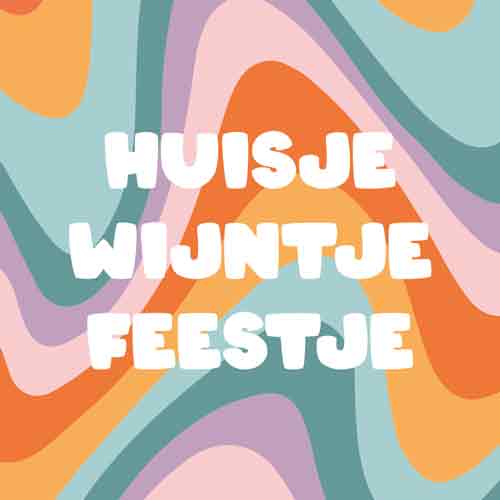 Tegeltje met tekst – Huisje Wijntje Feestje