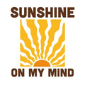 Tegeltje met tekst – Sunshine on My Mind