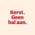 Crème tegeltje met rode tekst Kerst. Geen bal aan.