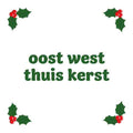 Wit tegeltje met groene tekst oost west thuis kerst en hulst in de hoeken