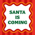 Rood tegeltje met groene tekst Santa is coming in een golvende lijst