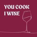 Bordeauxrood tegeltje met een wit lijnwerk-wijnglas en de tekst 'You Cook I Wine'
